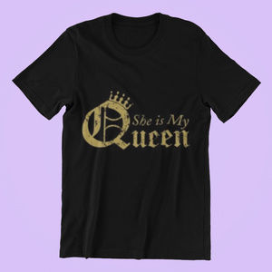 She is My Queen Tee Shirt